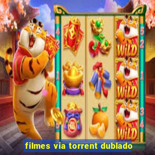 filmes via torrent dublado