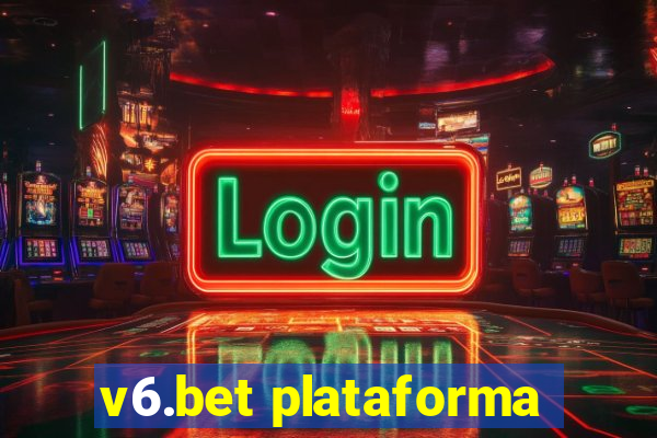 v6.bet plataforma