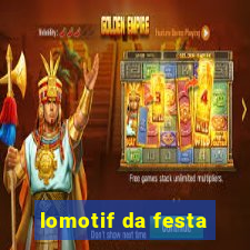 lomotif da festa