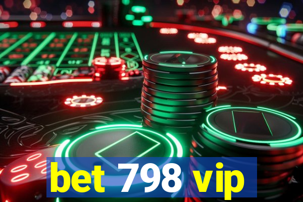 bet 798 vip