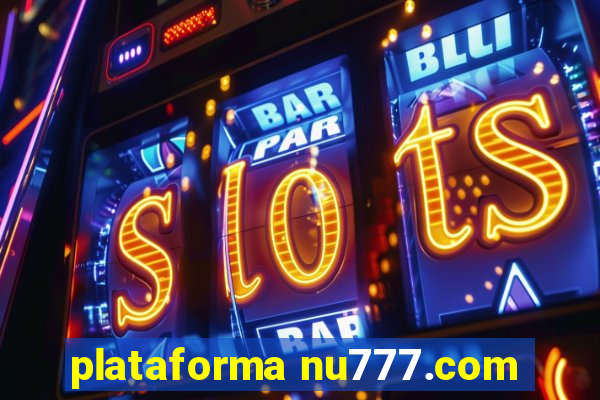 plataforma nu777.com