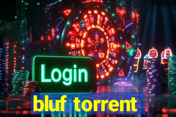 bluf torrent