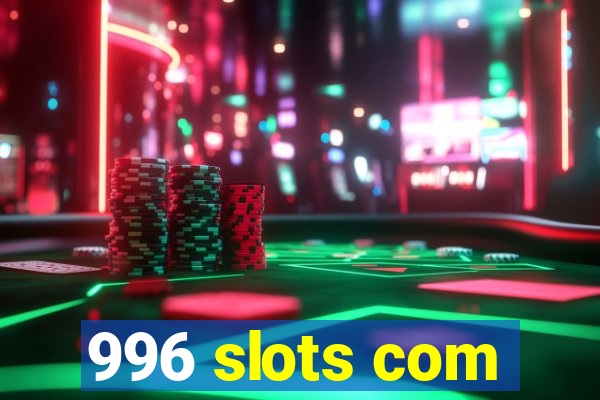 996 slots com