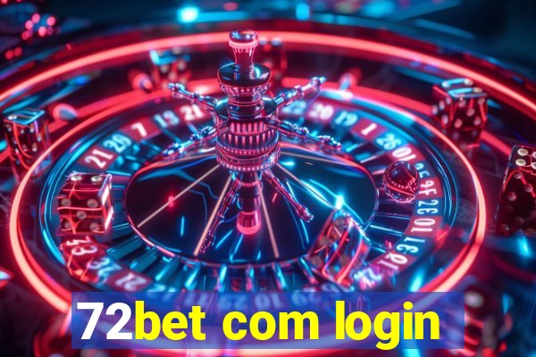 72bet com login