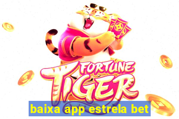 baixa app estrela bet