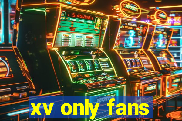 xv only fans