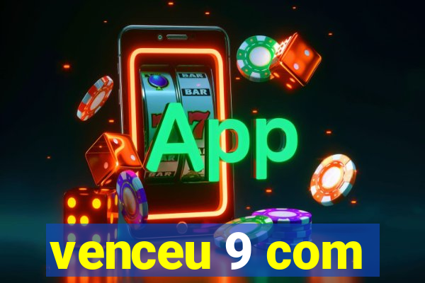 venceu 9 com