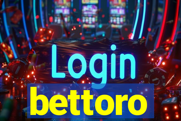 bettoro