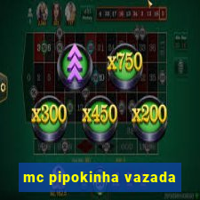 mc pipokinha vazada