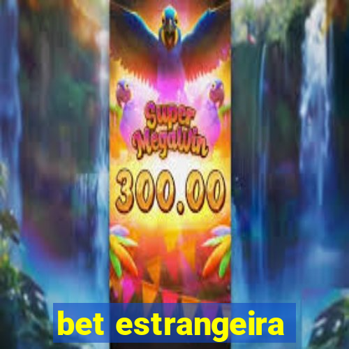 bet estrangeira