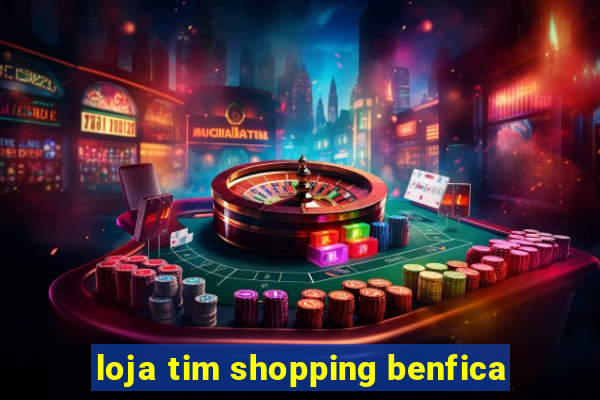 loja tim shopping benfica