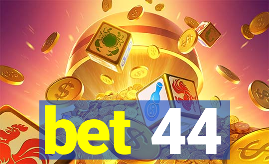 bet 44