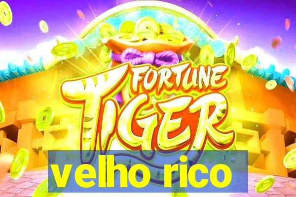 velho rico