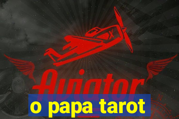 o papa tarot