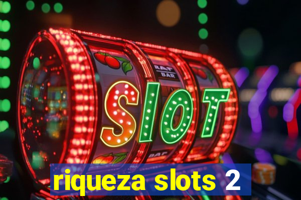 riqueza slots 2