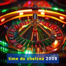 time do chelsea 2008