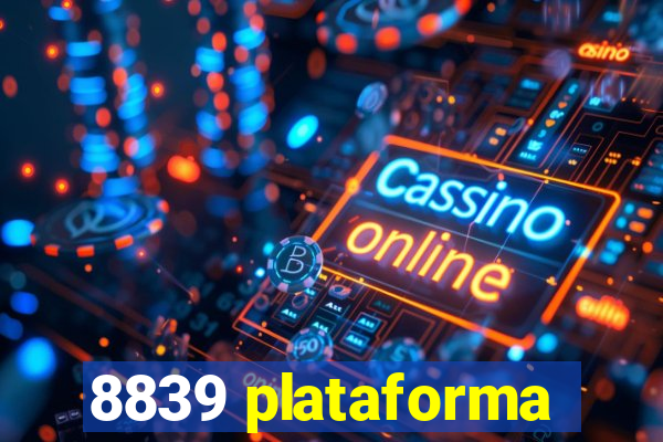 8839 plataforma