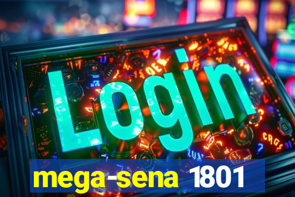 mega-sena 1801