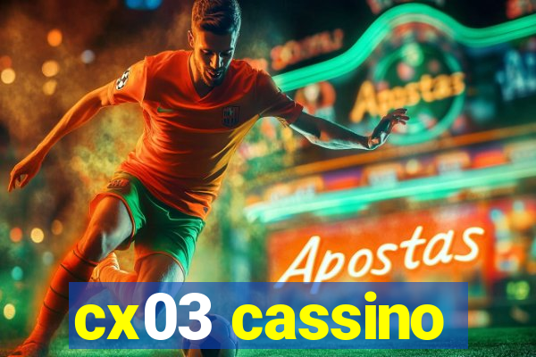 cx03 cassino