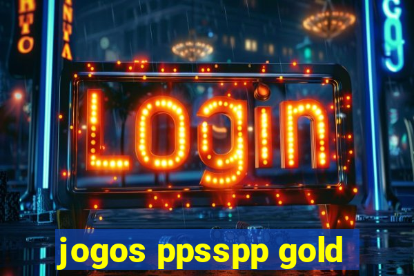 jogos ppsspp gold