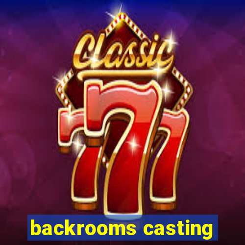 backrooms casting