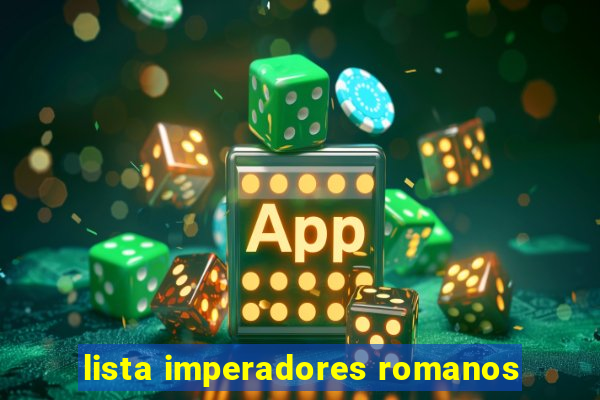 lista imperadores romanos