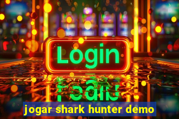 jogar shark hunter demo