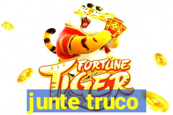 junte truco