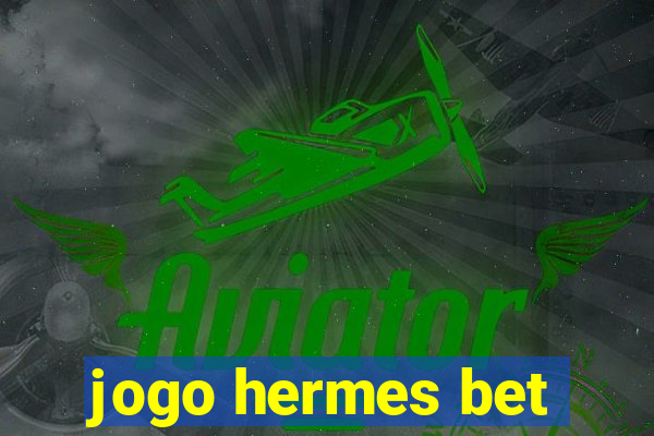 jogo hermes bet