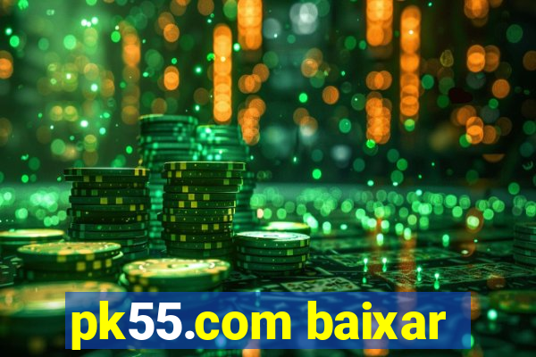 pk55.com baixar