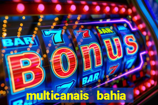 multicanais bahia ao vivo