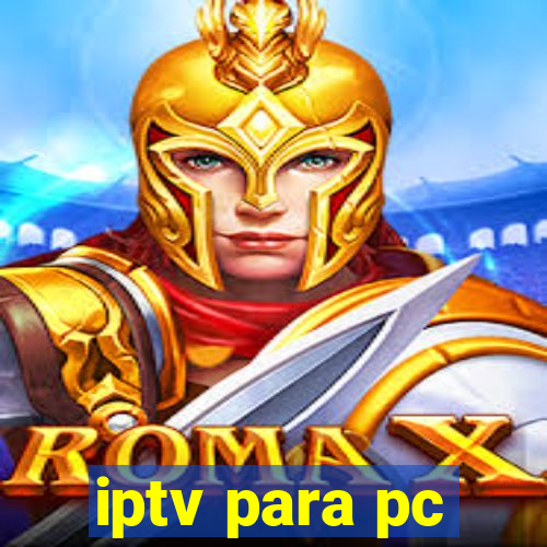 iptv para pc