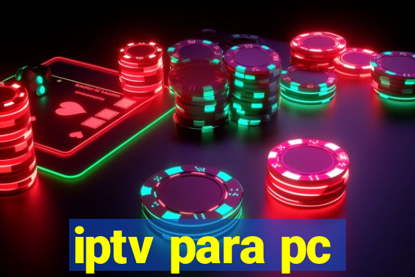 iptv para pc