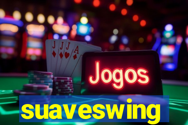 suaveswing