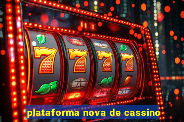 plataforma nova de cassino