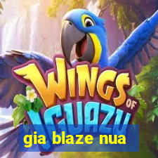 gia blaze nua