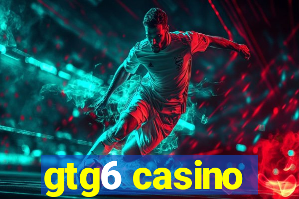 gtg6 casino