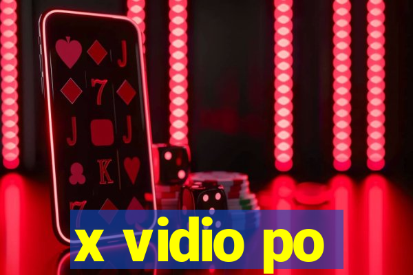 x vidio po