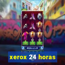 xerox 24 horas