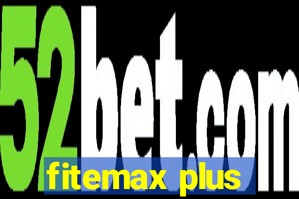 fitemax plus