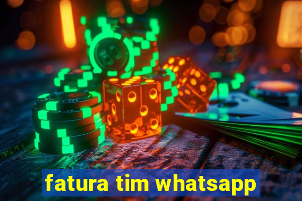 fatura tim whatsapp