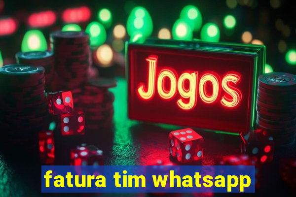 fatura tim whatsapp