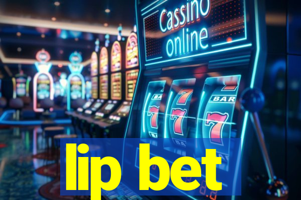 lip bet