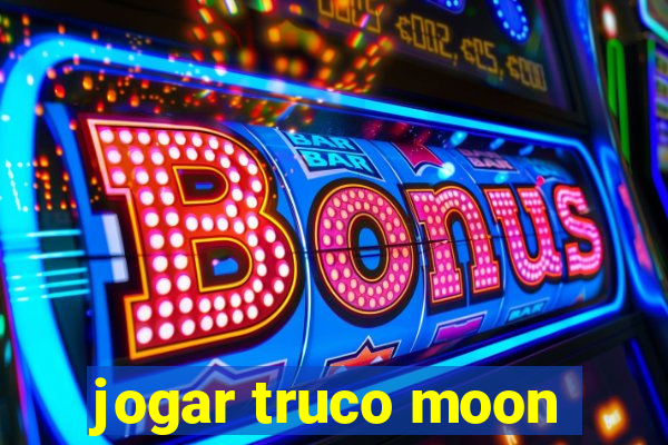 jogar truco moon