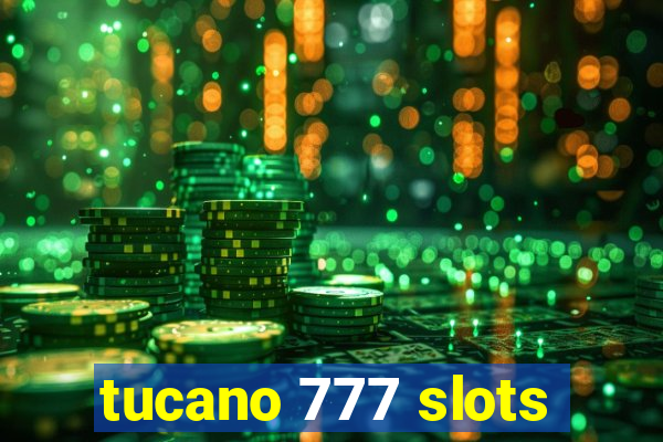 tucano 777 slots