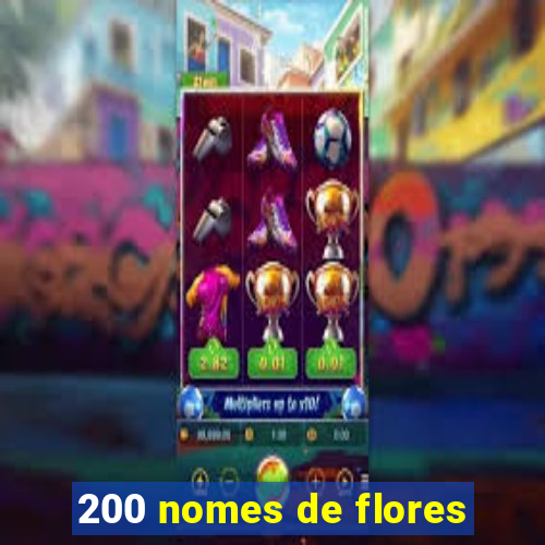 200 nomes de flores