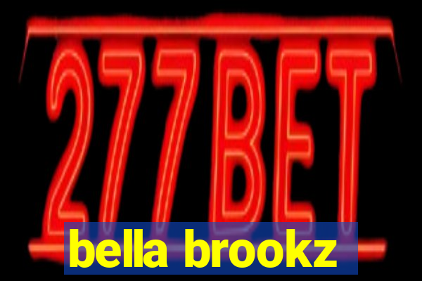 bella brookz