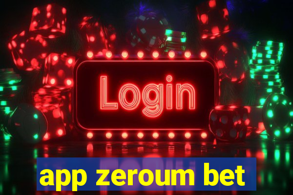 app zeroum bet