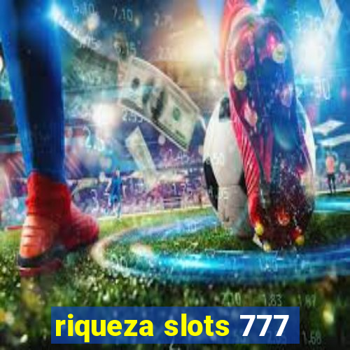 riqueza slots 777