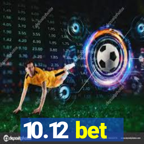 10.12 bet